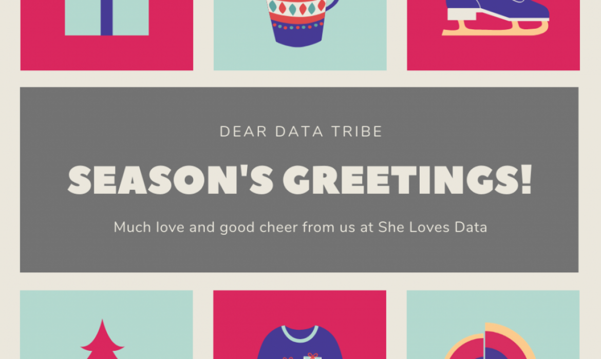 Season’s Greetings from She Loves Data