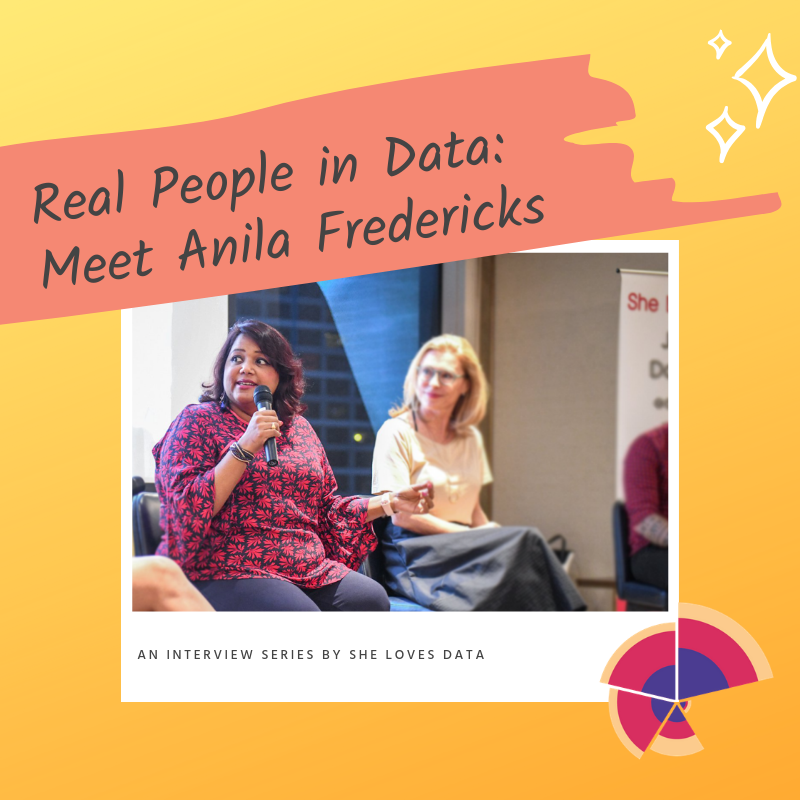 Real People in Data: An interview with Anila Fredericks