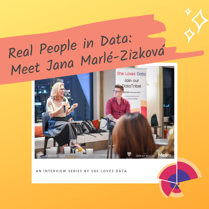 An interview with Jana Marle-Zizkova, Co-founder and MD of ‘She Loves Data’